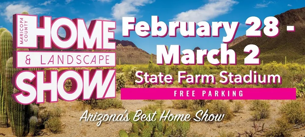 Maricopa County Home & Landscape Show State Farm Stadium February 28-March 2